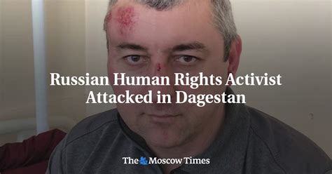 Russian Human Rights Activist Attacked In Dagestan