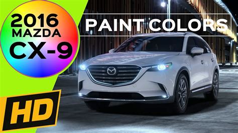 2016 Mazda Cx 9 Paint Colors By Trim Youtube