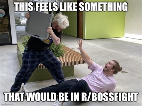 Someone Submit This Photo In Rbossfight Imgflip