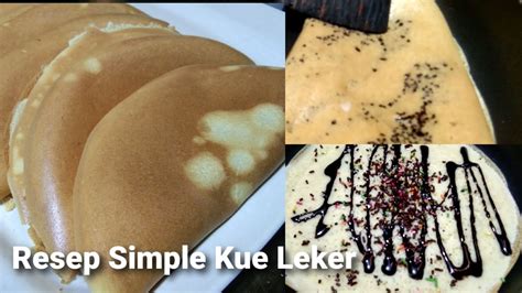 Kue leker is a type of indonesian crepe, made with wheat flour, eggs, milk and sugar. Resep Simple Kue Leker - YouTube