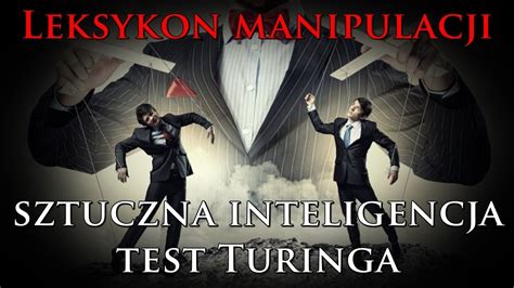 Leksykon Manipulacji Sztuczna Inteligencja I Test Turinga Youtube
