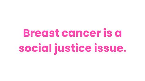 Breast Cancer Is A Social Justice Issue Rethink Breast Cancer