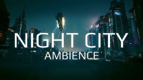 Night City Cyberpunk 2077 Ambience 4k Ultra Asmr Cyberpunk 2077