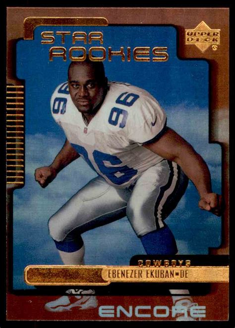 (born may 29, 1976) is a former american football defensive end in the national football league for the dallas cowboys. 1999 Upper Deck Encore Ebenezer Ekuban #184 on Kronozio