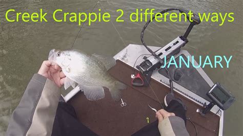 January Creek Crappie Fishing 2 Different Techniques Youtube