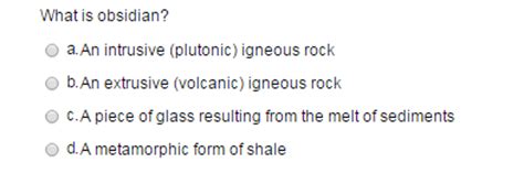 Solved What Is Obsidian An Intrusive Plutonic Igneous