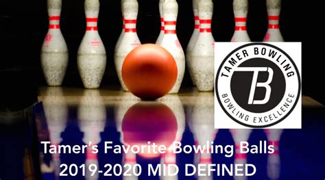 Tamers Favorite Bowling Balls 2019 2020 Mid Defined Tamer Bowling