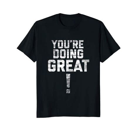 You Re Doing Great Motivation Workout T Shirt T Shirt Mens Tops Shirts