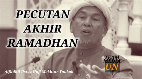 Pecutan Akhir Ramadhanalfadhil Ustaz Mokhtar Yaakob Youtube