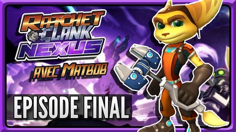 Lets Play Fr Ratchet And Clank Into The Nexus Épisode Final Youtube