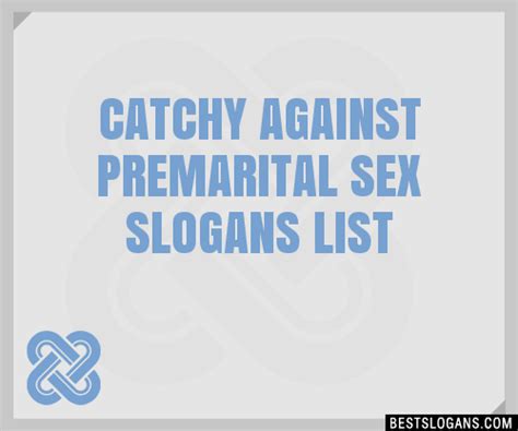 100 Catchy Against Premarital Sex Slogans 2024 Generator Phrases
