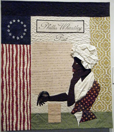 Quilt Of Phyllis Wheatley Poet And Still We Rise Exhibit African