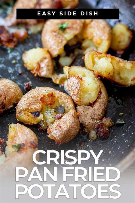 Pour enough oil to come 1/2 inch up the sides of the pan. These Crispy Pan Fried Potatoes make the perfect side dish ...