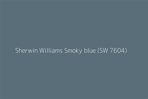 Sherwin Williams Smoky Blue Sw 7604 Color Hex Code
