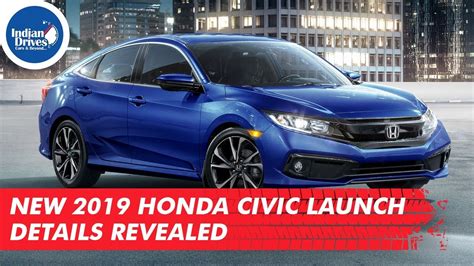 New 2019 Honda Civic Launch Details Revealed Officially