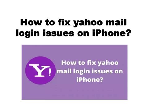 Ppt How To Fix Yahoo Mail Login Issues On Iphone Powerpoint
