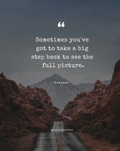 65 Take A Step Back Quotes To Inspire You To Realize And Revaluate