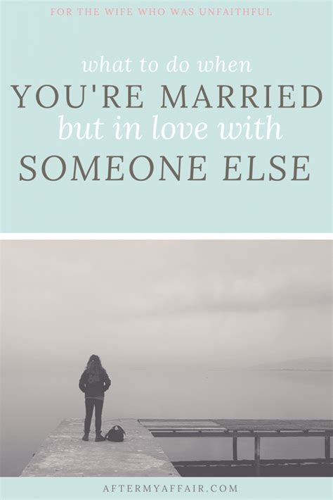 Married But In Love With Someone Else After My Affair Affair Quotes