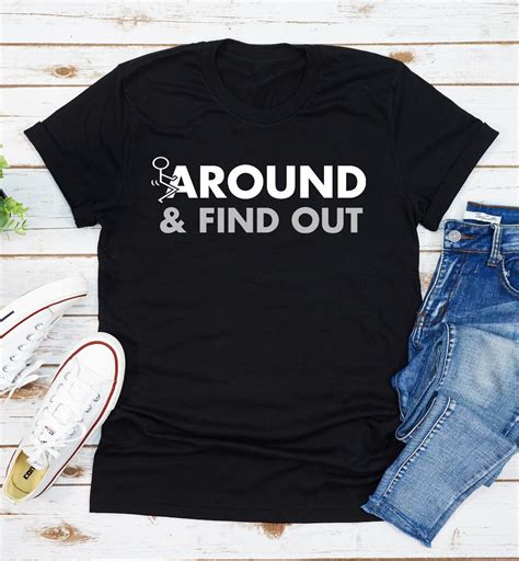 Fuck Around And Find Out T Shirt Funny Quote Ebay