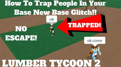Roblox Lumber Tycoon 2 How To Trap Players Inside Your Base Glitch
