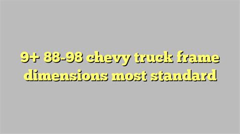 Chevy Truck Frame Dimensions Most Standard C Ng L Ph P Lu T