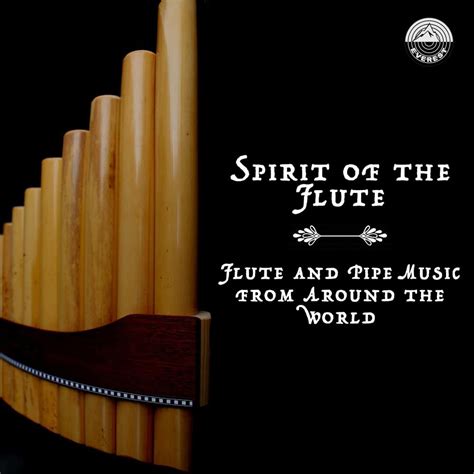 Various Artists Spirit Of The Flute Flute And Pipe Music From Around The World In High