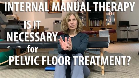 Is Internal Manual Therapy A Must For Pelvic Floor Explained By Core