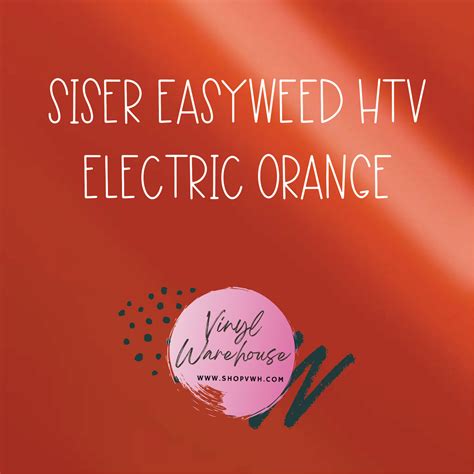 Siser Easyweed Htv Electric Orange The Vinyl Warehouse