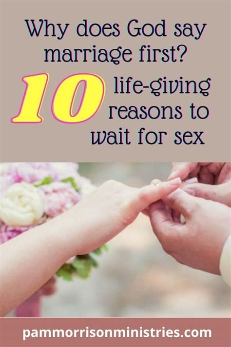 why god says marriage first 10 life giving reasons to wait for sex