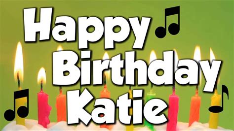 Happy Birthday Katie A Happy Birthday Song Youtube