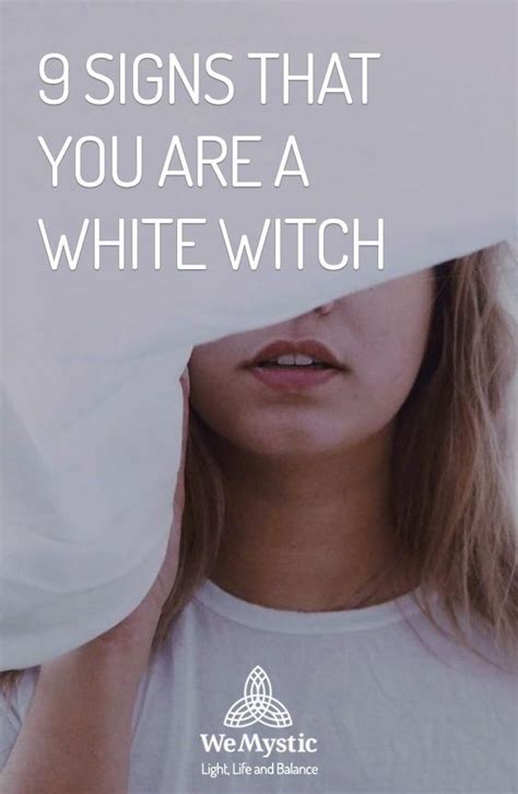 9 Signs That You Are A White Witch Wemystic White Witch Body