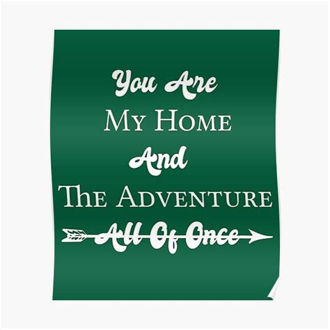 You Are My Home And The Adventure All Of Once Sample And Cute