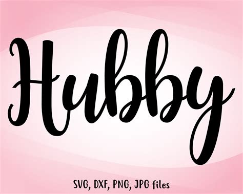 Hubby Svg Hubby Dxf Wedding Svg Hubby Cut File Hubby Shirt Etsy