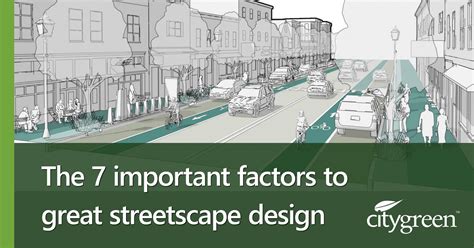 7 Important Factors For Great Streetscape Design Citygreen