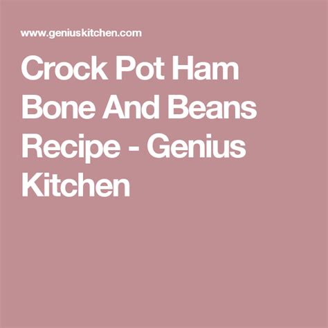 1.25 pound (pack of 2) verified purchase add beans to a large bowl or pot, and cover with 8 cups of water. Crock Pot Ham Bone and Beans | Recipe | Food recipes, Red ...