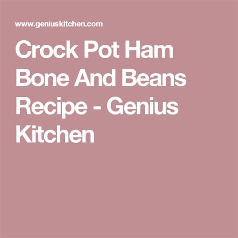 1.25 pound (pack of 2) verified purchase add beans to a large bowl or pot, and cover with 8 cups of water. Crock Pot Ham Bone and Beans | Recipe | Food recipes, Red ...