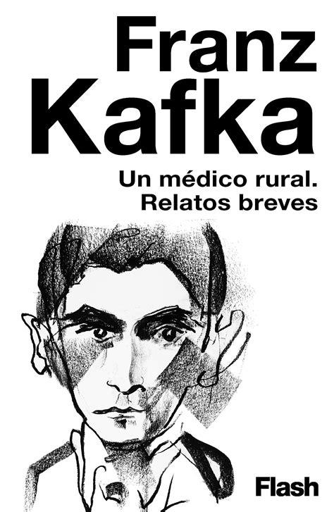 Un Médico Rural Relatos Breves Spanish Edition By Franz Kafka