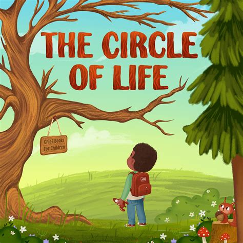 The Circle Of Life Rhyming Story To Explain Death To Children By