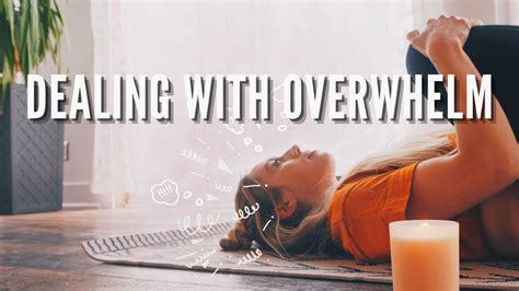 How To Deal With Recent Overwhelm Youtube
