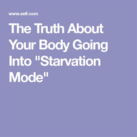 The Truth About Your Body Going Into Starvation Mode Truth Body