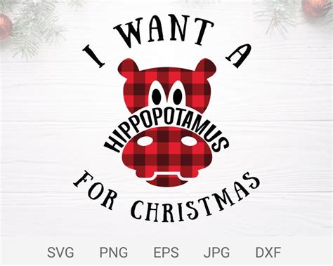I Want A Hippopotamus For Christmas Svg Png Cut Files Etsy