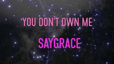 saygrace you don t own me feat g eazy lyrics you don t own me youtube