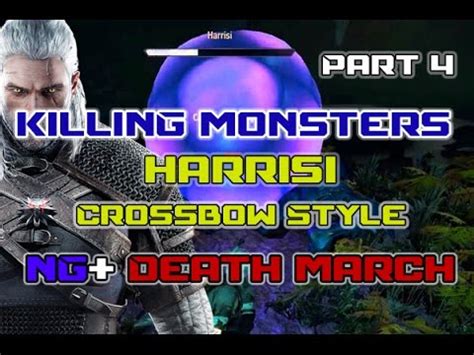 Drag images here or browse from your computer. The Witcher 3 Wild Hunt: Killing Monsters part 4 Harrisi Death March NG+ - YouTube