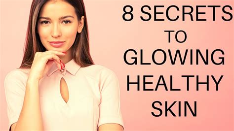 8 Tips For Healthy And Glowing Skin Realistic And Natural Youtube