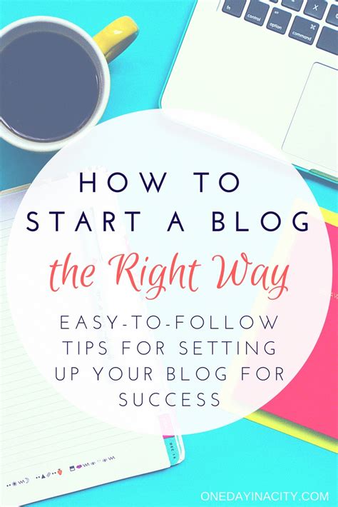 How To Start Your Blog The Right Way From Day One