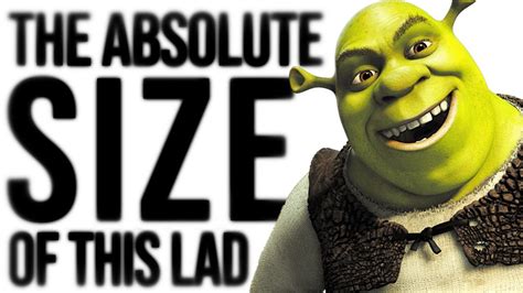The Absolute Size Of Shrek Youtube