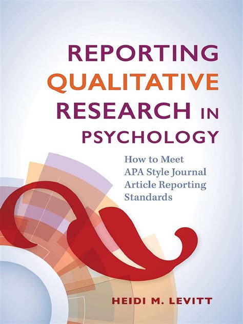 Heidi M Levitt Reporting Qualitative Research In Psychology How To