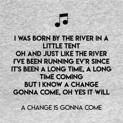 A Change Is Gonna Come Lyrics A Change Is Gonna Come T Shirt