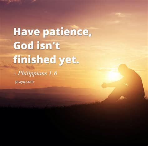 Have Patience God Isnt Finished Yet Philippians 16 Christ