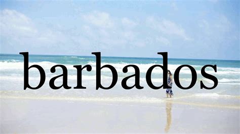 how to pronounce barbados🌈🌈🌈🌈🌈🌈pronunciation of barbados youtube